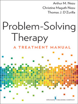 Problem-Solving Therapy - ABPP Arthur M. Nezu PhD, ABPP Christine Maguth Nezu PhD,  PhD Thomas J. D'Zurilla