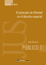 El principio de libertad en el derecho espacial - Jairo Becerra