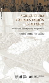 Agricultura y alimentación en México -  Cassio Luiselli Fernández