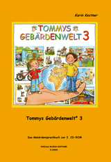 Tommys Gebärdenwelt 3 - Das Gebärdensprachbuch - Karin Kestner