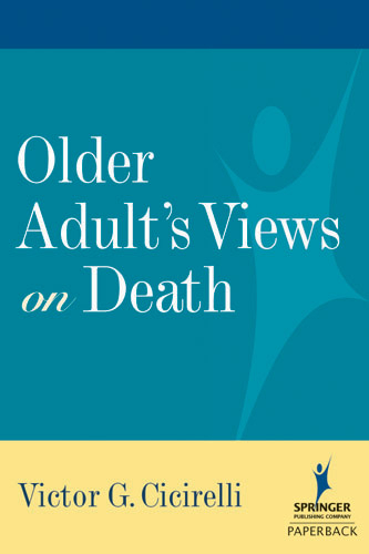 Older Adults' Views on Death -  PhD Victor G. Cicirelli