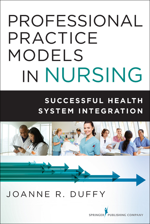 Professional Practice Models in Nursing - RN PhD  FAAN Joanne R. Duffy