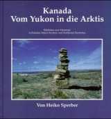 Kanada, Vom Yukon in die Arktis - Heiko Sperber