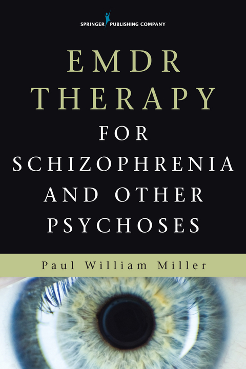 EMDR Therapy for Schizophrenia and Other Psychoses - Paul Miller