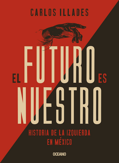 El futuro es nuestro - Carlos Illades