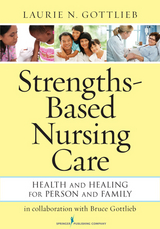 Strengths-Based Nursing Care - RN Laurie N. Gottlieb PhD