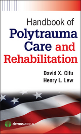 Handbook of Polytrauma Care and Rehabilitation -  MD David X. Cifu, PhD Henry L. Lew MD