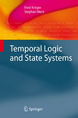 Temporal Logic and State Systems - Fred Kröger, Stephan Merz