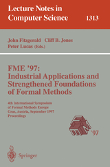 FME '97 Industrial Applications and Strengthened Foundations of Formal Methods - 