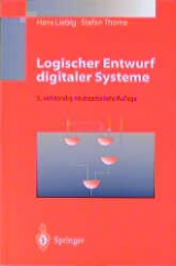 Logischer Entwurf digitaler Systeme - Hans Liebig, Stefan Thome