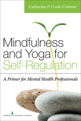 Mindfulness and Yoga for Self-Regulation - Catherine P. Cook-Cottone