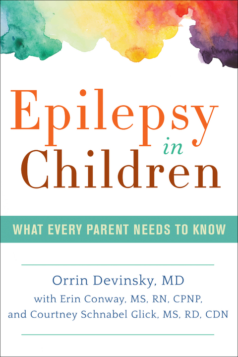 Epilepsy in Children - RD MS  CDN Courtney Schnabel Glick, RN MS  CPNP Erin Conway,  MD Orrin Devinsky