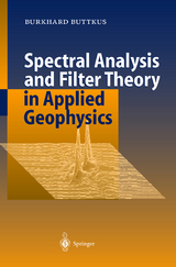 Spectral Analysis and Filter Theory in Applied Geophysics - Burkhard Buttkus