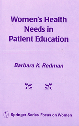 Women's Health Needs In Patient Education - RN PhD  FAAN Barbara K. Redman