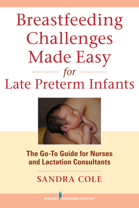 Breastfeeding Challenges Made Easy for Late Preterm Infants - IBCLC Sandra Cole RNC