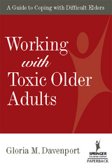 Working with Toxic Older Adults -  PhD Gloria M. Davenport