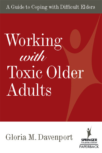 Working with Toxic Older Adults -  PhD Gloria M. Davenport