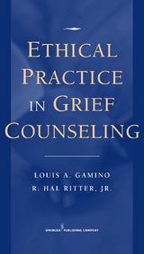 Ethical Practice in Grief Counseling - Louis A. Gamino, R. Hal Ritter