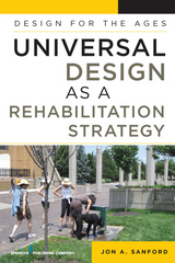 Universal Design as a Rehabilitation Strategy - Jon A. Sanford