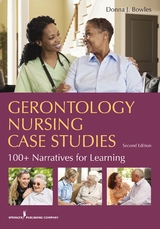 Gerontology Nursing Case Studies - Donna J. Bowles