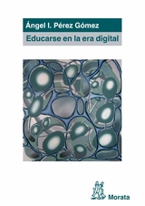 Educarse en la era digital - Ángel I. Pérez Gómez