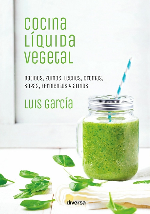 Cocina líquida vegetal - Luis García