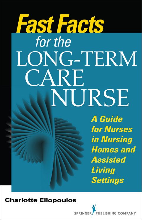 Fast Facts for the Long-Term Care Nurse - PhD MPH  RN Charlotte Eliopoulos