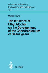 The Influence of Ethyl Alcohol on the Development of the Chondrocranium of Gallus gallus - Marise Heyns