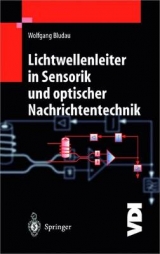 Lichtwellenleiter in Sensorik und optischer Nachrichtentechnik - Wolfgang Bludau