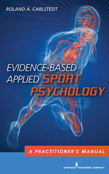 Evidence-Based Applied Sport Psychology -  PhD Roland A. Carlstedt