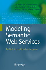 Modeling Semantic Web Services - Jos De Bruijn, Mick Kerrigan, Uwe Keller, Holger Lausen, James Scicluna