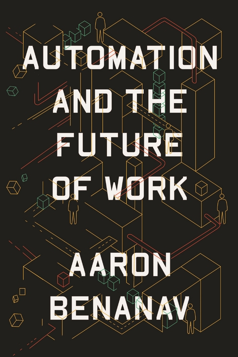 Automation and the Future of Work -  Aaron Benanav