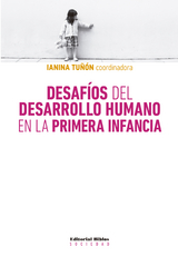 Desafíos del desarrollo humano en la primera infancia - Ianina Tuñón