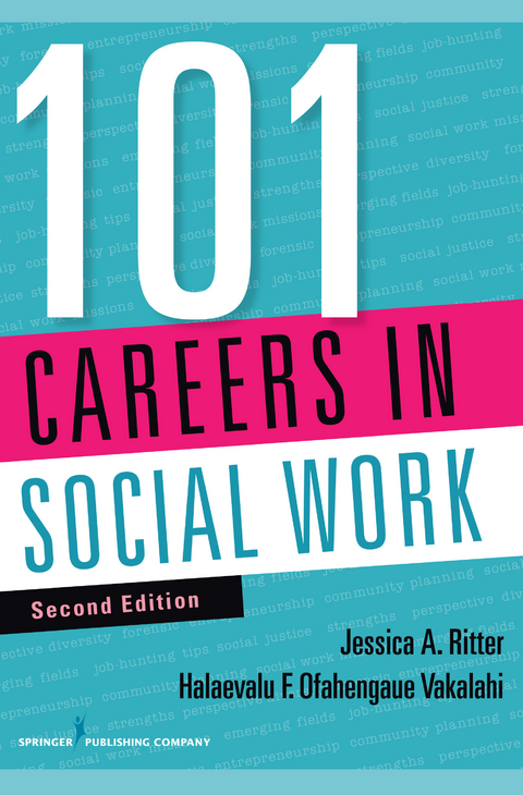 101 Careers in Social Work, Second Edition - MSSW BSW  PhD Jessica A. Ritter