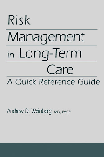 Risk Management in Long-Term Care - FACP Andrew David Weinberg MD