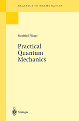 Practical Quantum Mechanics - Siegfried Flügge