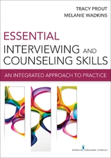 Essential Interviewing and Counseling Skills - Tracy Prout, Melanie Wadkins