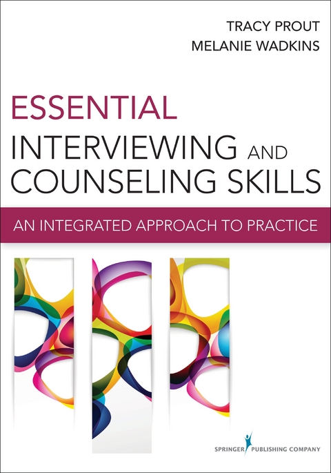 Essential Interviewing and Counseling Skills - Tracy Prout, Melanie Wadkins