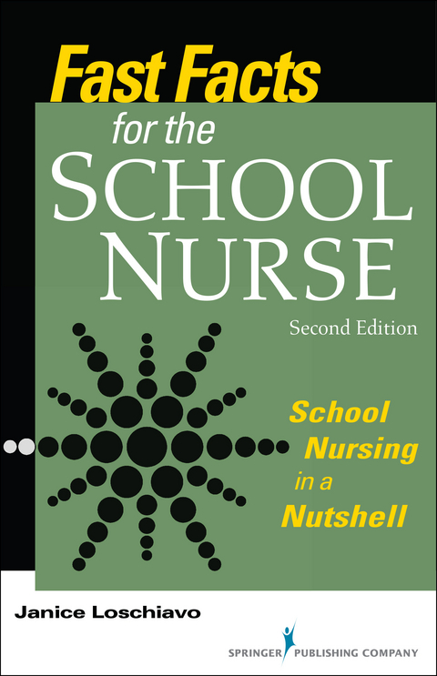 Fast Facts for the School Nurse, Second Edition - RN MA  NJ-CSN Janice Loschiavo