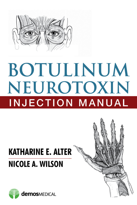 Botulinum Neurotoxin Injection Manual - Katharine E. Alter, Nicole A. Wilson