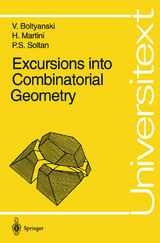 Excursions into Combinatorial Geometry - Vladimir Boltyanski, Horst Martini, P.S. Soltan