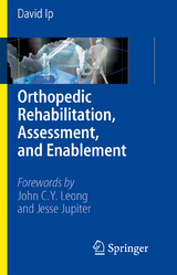 Orthopedic Rehabilitation, Assessment, and Enablement - David Ip