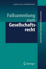 Fallsammlung zum Gesellschaftsrecht - Christian Armbrüster