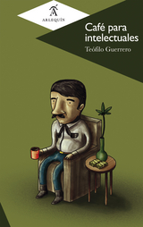 Café para intelectuales - Teófilo Guerrero