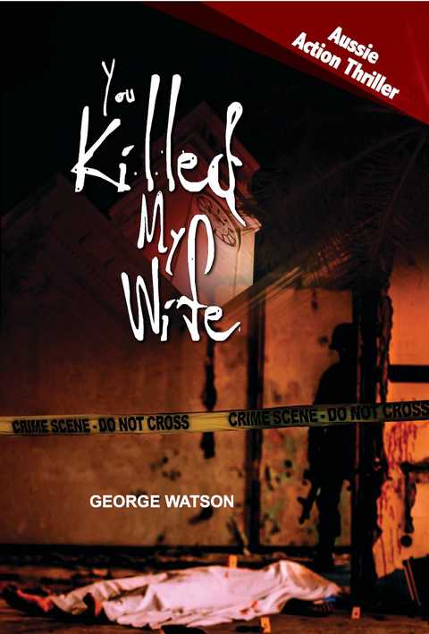 You Killed My Wife - George Watson