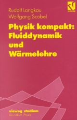 Physik kompakt: Fluiddynamik und Wärmelehre - Langkau, Rudolf; Scobel, Wolfgang