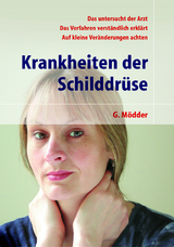 Krankheiten der Schilddrüse - Mödder, Gynter