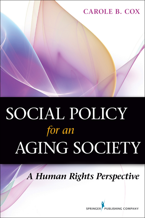 Social Policy for an Aging Society -  PhD Carole B. Cox