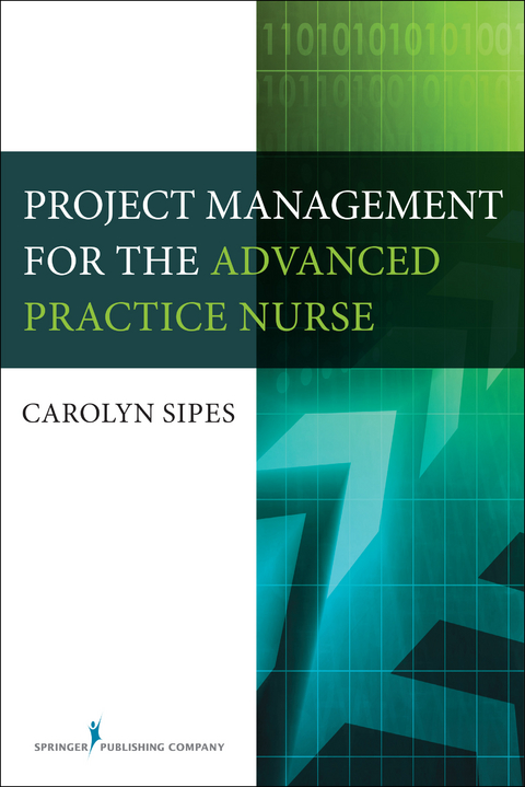 Project Management for the Advanced Practice Nurse - CNS PhD  APRN  PMP  RN-BC  NEA-BC  FAAN Carolyn Sipes