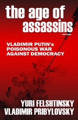 Age of Assassins -  Yuri Felshtinsky,  Vladimir Pribylovsky